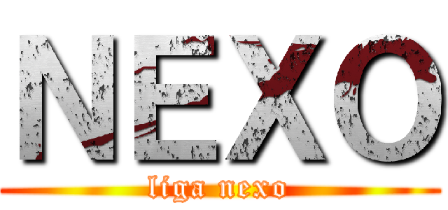 ＮＥＸＯ (liga nexo)