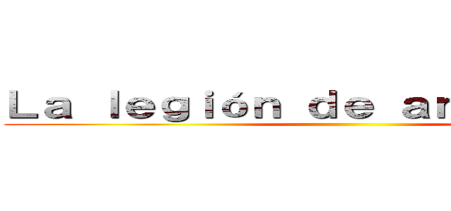 Ｌａ ｌｅｇｉóｎ ｄｅ ａｎｏｄｉｚｉｎｇ ()