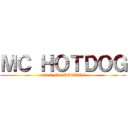 ＭＣ ＨＯＴＤＯＧ (attack MC HOTDOG)