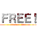 ＦＲＥＥ！ (attack on titan)