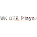 ＷＫ ＧＴＡ Ｐｌａｙｅｒ (WKGTAPlayer)