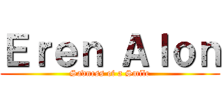 Ｅｒｅｎ Ａｌｏｎ (Sadness of a Smile)