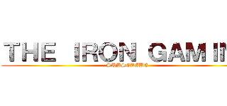 ＴＨＥ ＩＲＯＮ ＧＡＭＩＮＧ (SUBSCRIBE)