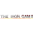 ＴＨＥ ＩＲＯＮ ＧＡＭＩＮＧ (SUBSCRIBE)