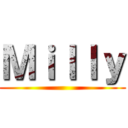 Ｍｉｌｌｙ ()
