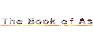 Ｔｈｅ Ｂｏｏｋ ｏｆ Ａｓｈｅｌｉｅｒ (Chapter of Light)