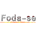 Ｆｏｄａ－ｓｅ (Foda-se on Titans)