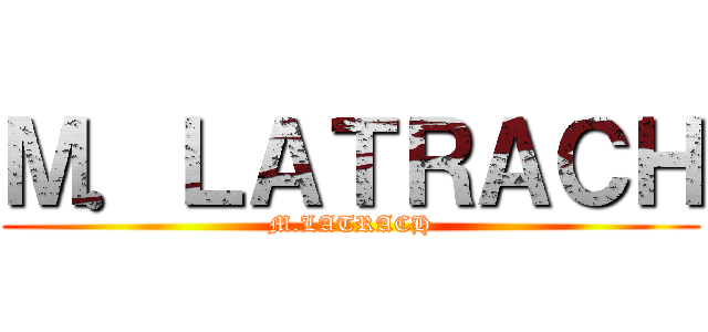 Ｍ．ＬＡＴＲＡＣＨ (M.LATRACH)