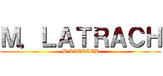 Ｍ．ＬＡＴＲＡＣＨ (M.LATRACH)