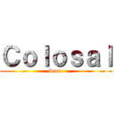 Ｃｏｌｏｓａｌ (Store)