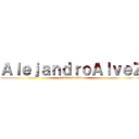 ＡｌｅｊａｎｄｒｏＡｌｖｅＺ (Friki declarado.)