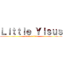 Ｌｉｔｔｌｅ Ｙｉｓｕｓ (attack on titan)