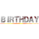 ＢＩＲＴＨＤＡＹ (22)