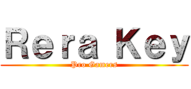 Ｒｅｒａ Ｋｅｙ (Pro Gamers)