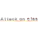 Ａｔｔａｃｋ ｏｎ ｃｌａｓｓｅｓ (Ingles)
