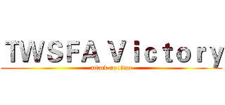 ＴＷＳＦＡ Ｖｉｃｔｏｒｙ (attack on titan)