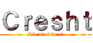 Ｃｒｅｓｈｔ (Súc vật biển cả)