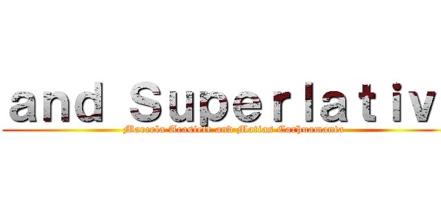 ａｎｄ Ｓｕｐｅｒｌａｔｉｖｅ (Marcela Acasiete and Matias Carhuamanta)
