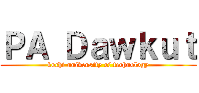 ＰＡ Ｄａｗｋｕｔ (kochi university of technology)