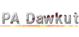 ＰＡ Ｄａｗｋｕｔ (kochi university of technology)