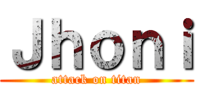 Ｊｈｏｎｉ (attack on titan)