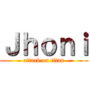 Ｊｈｏｎｉ (attack on titan)