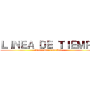 ＬＩＮＥＡ ＤＥ ＴＩＥＭＰＯ (Adriana Guacaneme Castro)