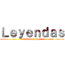 Ｌｅｙｅｎｄａｓ (trabajo grupal)