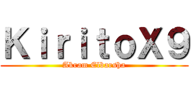 ＫｉｒｉｔｏＸ９ (Akram Elbarsha)