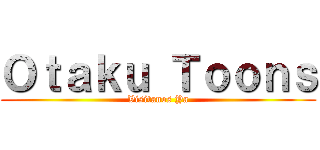 Ｏｔａｋｕ Ｔｏｏｎｓ (Visitanos Ya)