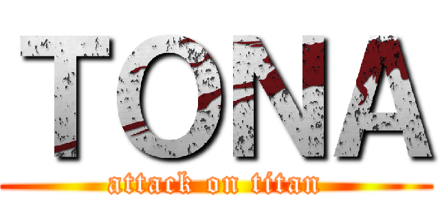 ＴＯＮＡ (attack on titan)