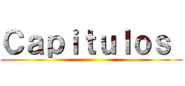 Ｃａｐｉｔｕｌｏｓ  ()