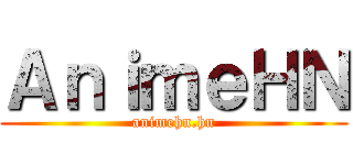 ＡｎｉｍｅＨＮ (animehn.hn)