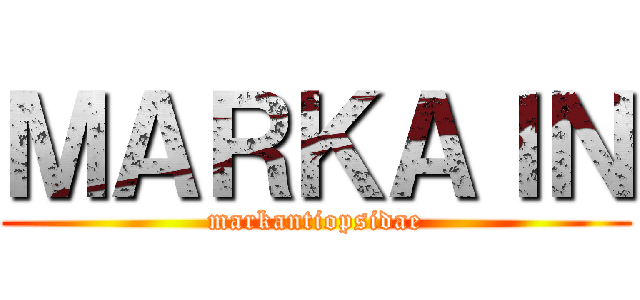 ＭＡＲＫＡＩＮ (markantiopsidae)