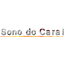 Ｓｏｎｏ ｄｏ Ｃａｒａｉ (Vô durmi aqui mesmo)