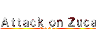 Ａｔｔａｃｋ ｏｎ Ｚｕｃａ (Alfredo Chaves)