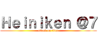 Ｈｅｉｎｉｋｅｎ ＠７ (attack on titan)