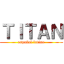 ＴＩＴＡＮ (español latino)
