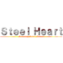 Ｓｔｅｅｌ Ｈｅａｒｔ (Mercenary, Lover, Badass)