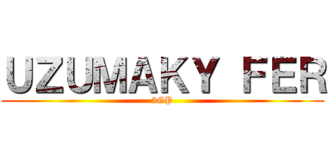 ＵＺＵＭＡＫＹ ＦＥＲ (3GP)