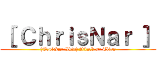 ［ ＣｈｒｉｓＮａｒ ］ ((ToolGun Skin) Attack on Titan)