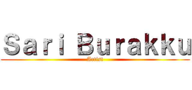 Ｓａｒｉ Ｂｕｒａｋｋｕ (Artist)
