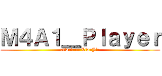 Ｍ４Ａ１＿Ｐｌａｙｅｒ (attack on LianJin)