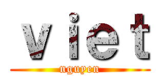 ｖｉｅｔ (nguyen)