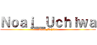 Ｎｏａｊ＿Ｕｃｈｉｗａ (Team_Uchiwa)