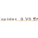 ｓｐｉｄｅｒ，Ｓ ＶＳ Ｅｎｄｅｒ，Ｊ (attack on titan)