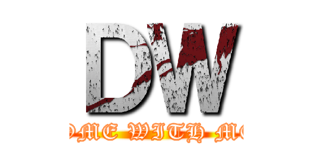 ＤＷ (COME WITH ME!)