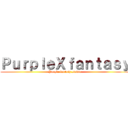 ＰｕｒｐｌｅＸｆａｎｔａｓｙ (Purple fantasy.studio)