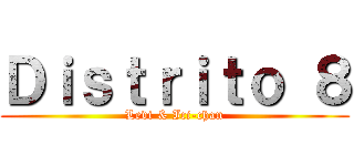 Ｄｉｓｔｒｉｔｏ ８ (Levi & Ici-chan)