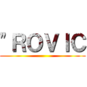 "ＲＯＶＩＣ ()